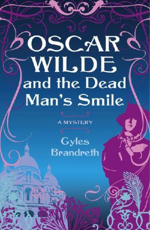 [The Oscar Wilde Murder Mysteries 03] • Oscar Wilde and the Dead Man's Smile